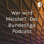 Podcast Wer wird Meister? -Der Bundesliga Podcast