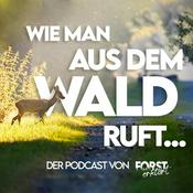 Podcast Wie man aus dem Wald ruft...