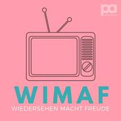 Podcast WIMAF - Wiedersehen macht Freude