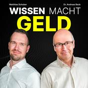 Podcast Wissen Macht Geld - Dr. Andreas Beck & Matthias Schober