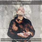 Podcast Zeit zum Wandel. Der Transformationspodcast von und mit Bruder Paulus