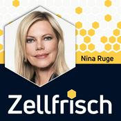 Podcast Zellfrisch – der Podcast für deine Zellgesundheit mit Nina Ruge