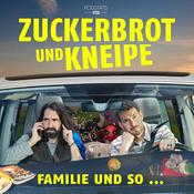 Podcast Zuckerbrot und Kneipe - Familie und so..