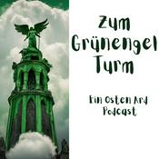 Podcast Zum Grünengelturm - ein Buch Podcast aus Osten Ard