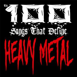 Höre 100 Songs that Define Heavy Metal in der App.