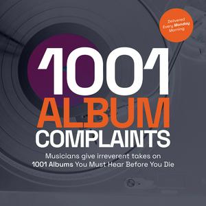 Höre 1001 Album Complaints in der App.