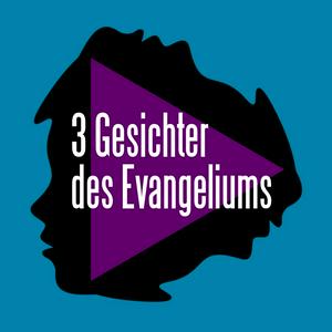 Höre 3 Gesichter des Evangeliums in der App.