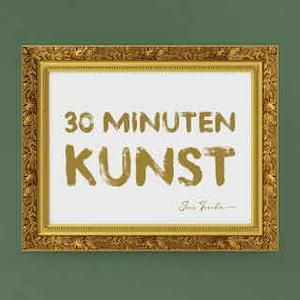 Höre 30 Minuten Kunst in der App.