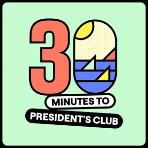 Höre 30 Minutes to President's Club | No-Nonsense Sales in der App.