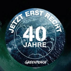 Höre 40 Jahre Greenpeace - Jetzt erst recht! in der App.