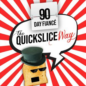 Höre 90 Day Fiance TheQuickSlice Way in der App.