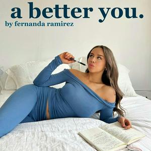 Höre A Better You by Fernanda Ramirez in der App.