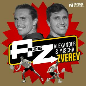 Höre A BIS Z... mit Alexander und Mischa Zverev in der App.