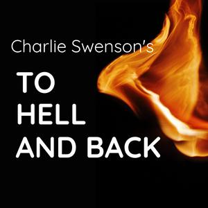 Höre A Podcast with Charlie Swenson - To Hell and Back in der App.