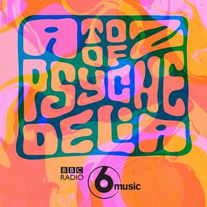 Höre A to Z of Psychedelia on 6 Music in der App.