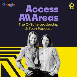 Höre Access All Areas |  The C-Suite Leadership & Tech Podcast von Nina Michahelles und Livia von Mitschke-Collande in der App.