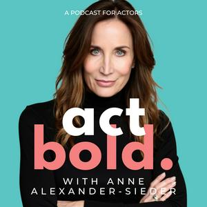 Höre Act Bold - A Podcast for Actors in der App.