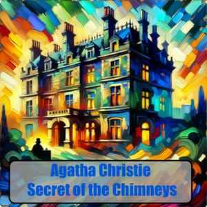 Höre Agatha Christie Secret of the Chimneys in der App.