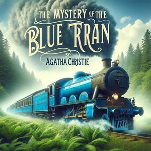 Höre Agatha Christie - The Mystery of the Blue Train in der App.