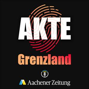 Höre Akte Grenzland. Der True Crime Podcast der Aachener Zeitung. in der App.