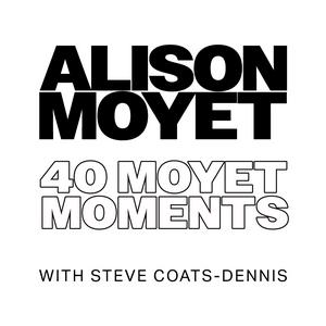 Höre Alison Moyet - 40 Moyet Moments in der App.