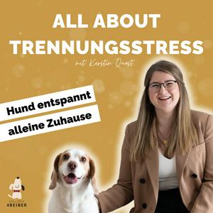 Höre All About Trennungsstress | Hund entspannt alleine Zuhause 🐶 🏠 in der App.