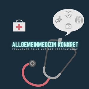 Höre Allgemeinmedizin konkret - Spannende Fälle aus der Sprechstunde in der App.