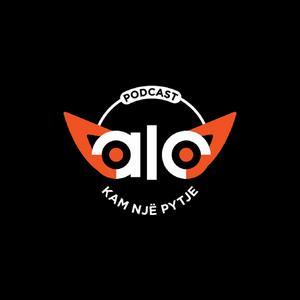 Höre Alo! Kam Nje Pytje (Podcast Shqip) in der App.