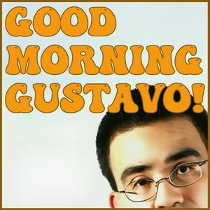 Höre Good Morning, Gustavo in der App.