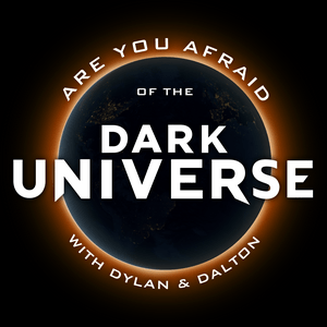 Höre Are You Afraid of the Dark Universe? in der App.