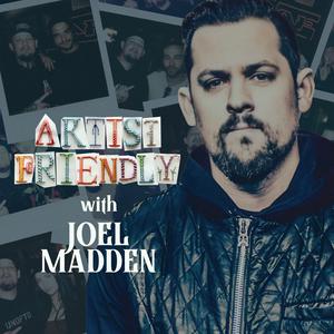 Höre Artist Friendly with Joel Madden in der App.