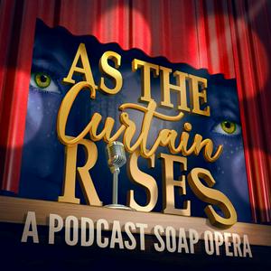 Höre As The Curtain Rises - Broadway’s First Digital Soap Opera in der App.