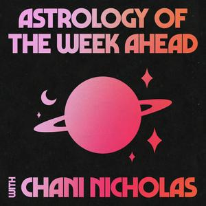 Höre Astrology of the Week Ahead with Chani Nicholas in der App.