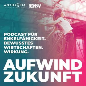 Höre Aufwind Zukunft - Der Podcast für Zukunftsgestalter:innen in der App.