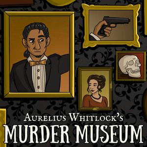 Höre Aurelius Whitlock's Murder Museum in der App.