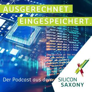 Höre Ausgerechnet. Eingespeichert. Der Podcast aus dem Silicon Saxony. in der App.