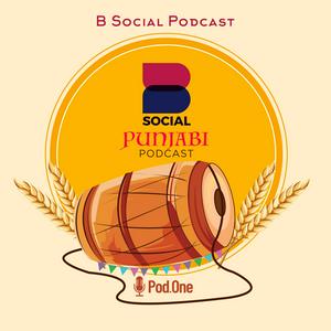 Höre B Social Podcast (Punjabi Podcast) in der App.