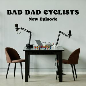 Höre Bad Dad Cyclists in der App.