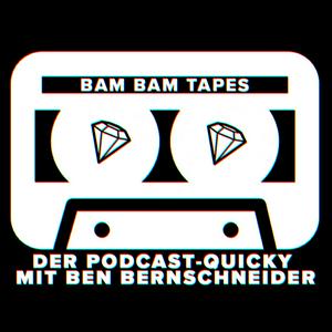 Höre Bam Bam Tapes - Der Podcast-Quicky mit Ben Bernschneider in der App.