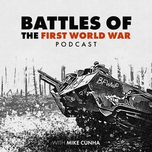 Höre Battles of the First World War Podcast in der App.