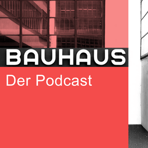 Höre Bauhaus – der Podcast in der App.