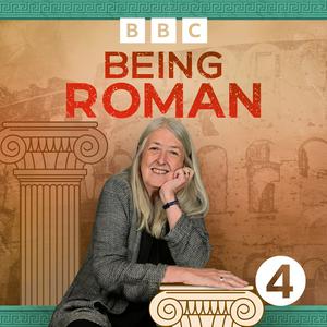 Höre Being Roman with Mary Beard in der App.