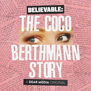 Höre Believable: The Coco Berthmann Story in der App.