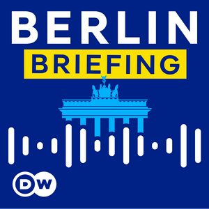 Höre DW Berlin Briefing - Inside German politics in der App.