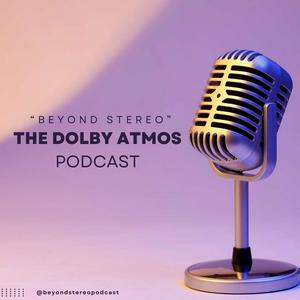 Höre Beyond Stereo: The Dolby Atmos Podcast in der App.