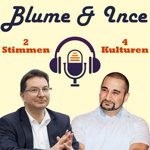 Höre Blume & Ince - 2 Stimmen, 4 Kulturen in der App.