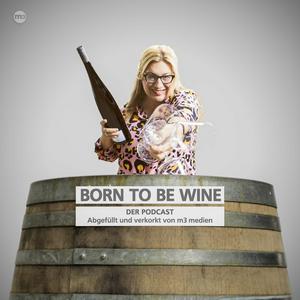 Höre BORN TO BE WINE PODCAST in der App.