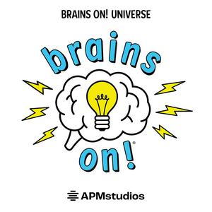 Höre Brains On! Science podcast for kids in der App.