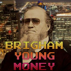 Höre Brigham Young Money in der App.