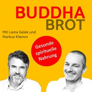 Höre Buddhabrot - Orientierung, Wachstum und gesunde spirituelle Nahrung (Buddhismus und Dharma) in der App.